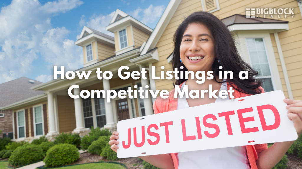 How to Get More Listings In A Competitive Market