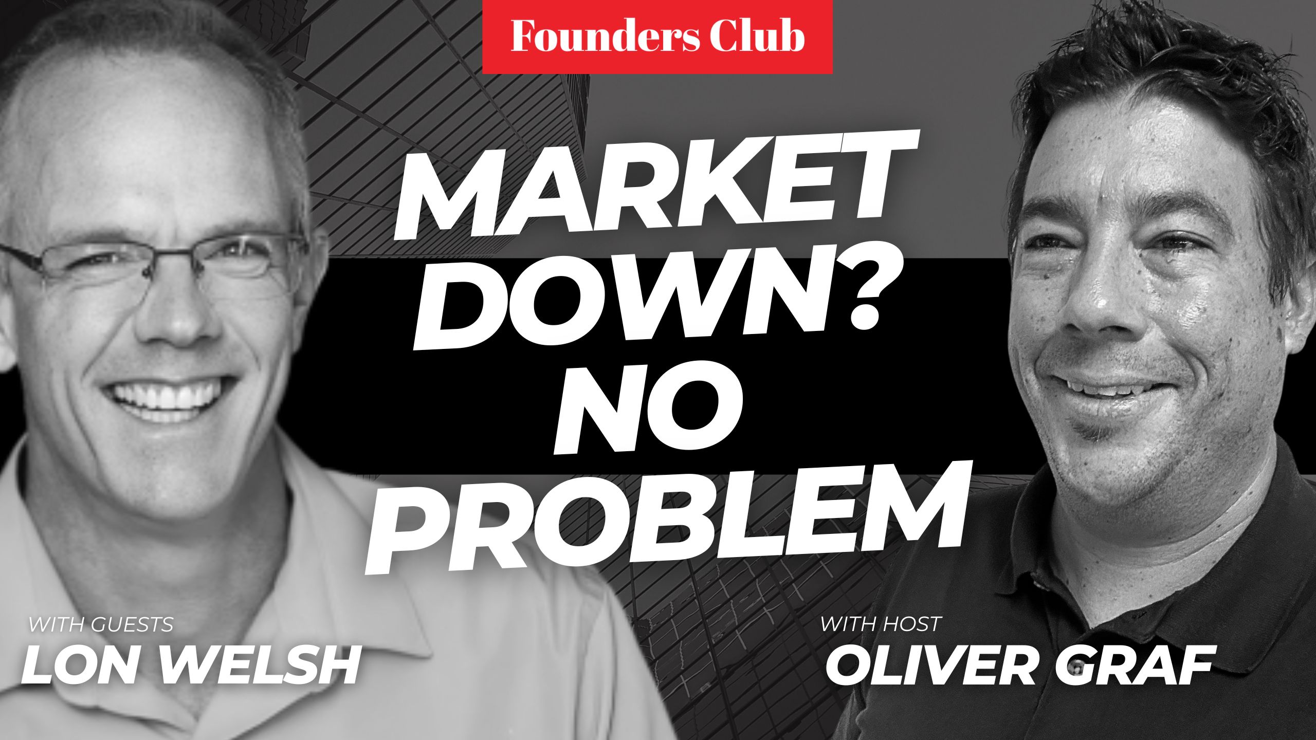 Real Estate Mogul – Founders Club Podcast – Lon Welsh & Oliver Graf Lon Welsh Real Estate Mogul